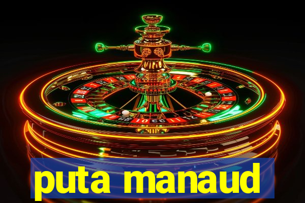 puta manaud